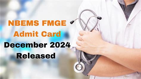 NBEMS FMGE Admit Card December 2024 Released, Download Hall Ticket at ...