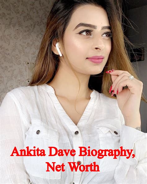 Ankita Dave Biography, Net Worth 2024 - BDJobResults.Com