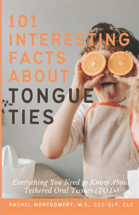Buy 101 Interesting Facts About Tongue Ties: Everything You Need to ...
