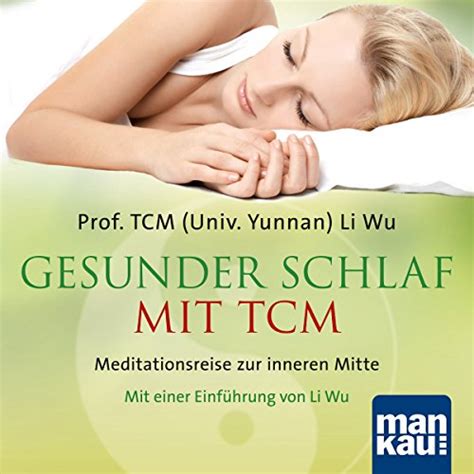 Gesunder Schlaf mit TCM: Meditationsreise zur inneren Mitte (Audio ...
