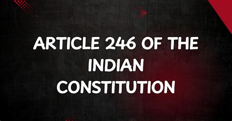 Article 246 of the Indian Constitution | BARRISTERY.in - A Legal ...