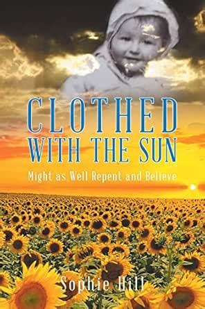 Clothed With the Sun: Might as Well Repent and Believe (There Are More ...