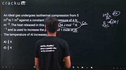 [Video] An ideal gas undergoes isothermal compression from 5 m^3 to 1 m ...
