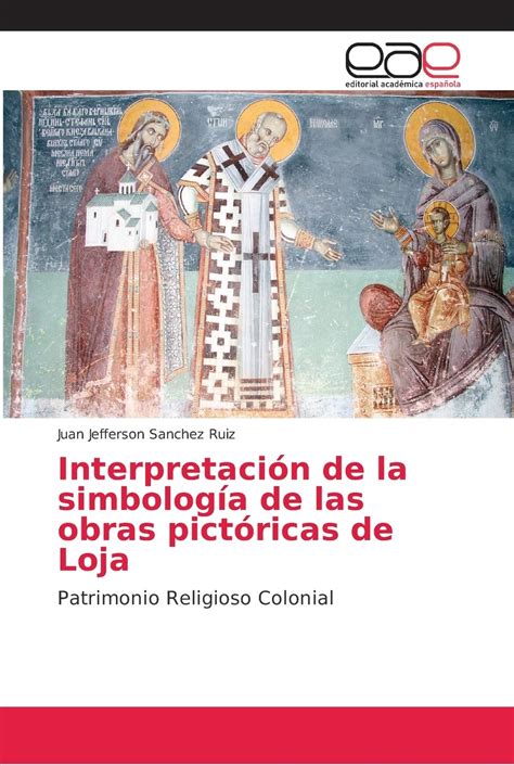 Buy Interpretación de la simbología de las obras pictóricas de Loja ...