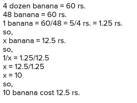 Cost of 4 dozen bananas is ₹60. How many bananas can be purchased for ...