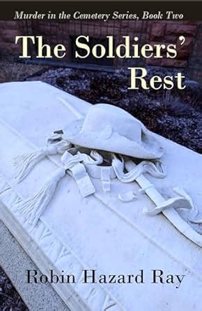The Soldiers' Rest: A Murder in the Cemetery Book eBook : Ray, Robin ...