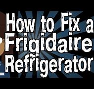 Image result for Frigidaire Gallery Refrigerator Problems