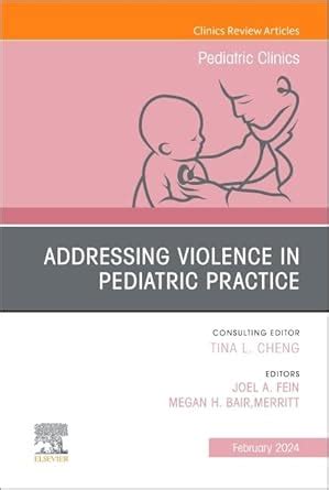 Buy Addressing Violence in Pediatric Practice, An Issue of Pediatric ...