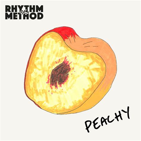 The Rhythm Method - Peachy - Dork