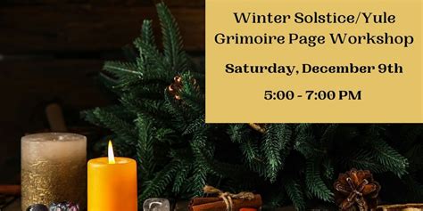 Winter Solstice/Yule Grimoire Page Workshop, 4707 William Flinn Highway ...
