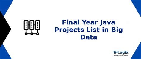Final Year Java Projects in Big Data 2025 | S-Logix
