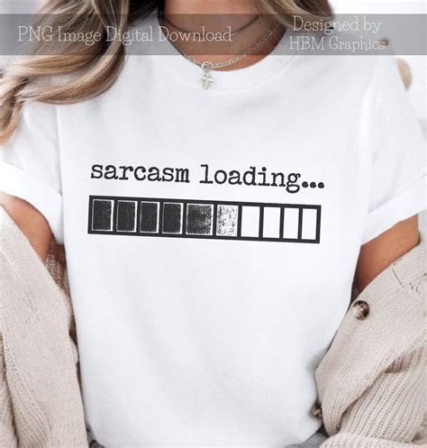 Sarcasm Loading PNG, Funny Sarcastic Quote Design, Witty Humor ...