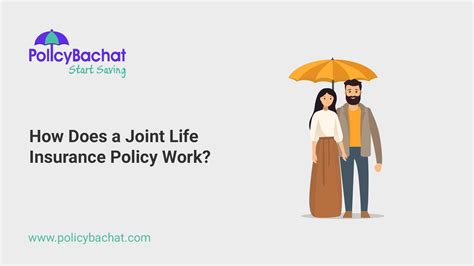 How Does a Joint Life Insurance Policy Work? - PolicyBachat
