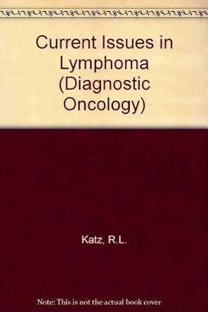Buy Current Issues in Lymphoma: Special Topic Issue: Vol. 4, No. 1 ...