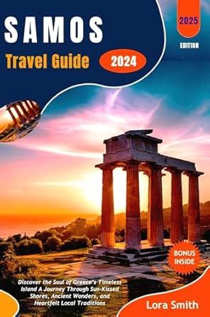 SAMOS Travel Guide 2024/2025: Discover the Soul of Greece’s Timeless ...