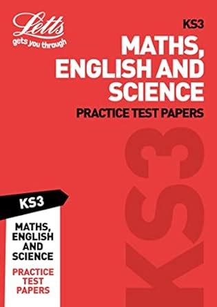 KS3 Maths, English and Science Practice Test Papers (Letts KS3 Revision ...