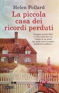 la piccola casa la piccola casa dei ricordi perduti newton compton editori la piccola casa la piccola casa dei ricordi perduti newton compton editori