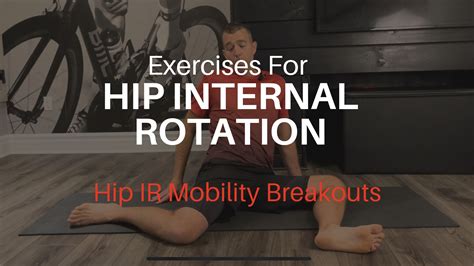 Hip Internal Rotation Exercises - My Rehab Connection