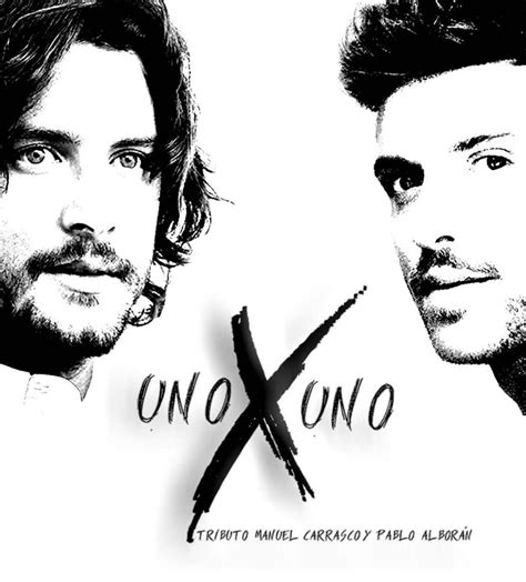 MUSICAL " UNO X UNO" TRIBUTO A MANU CARRASCO Y PABLO ALBORAN