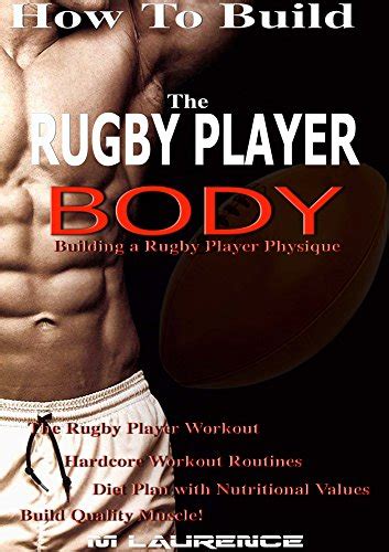 Buy How To Build The Rugby Player Body: Building a Rugby Player ...