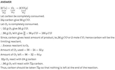 the reaction 2C+O2 gives 2CO is carried out by taking 24g of carbon 96g ...