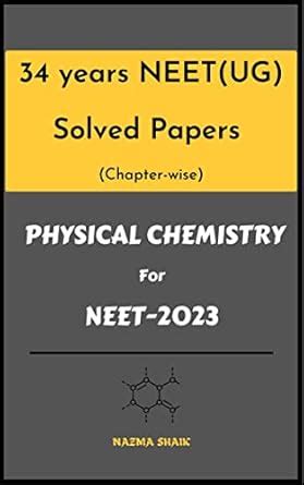 34 years NEET (UG) Solved Previous Year Questions -PHYSICAL CHEMISTRY ...