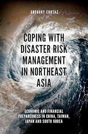 Buy Coping with Disaster Risk Management in Northeast Asia: Economic ...