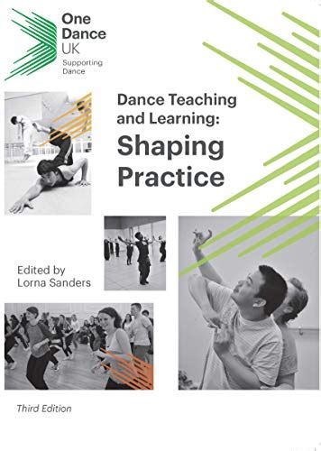 Dance Teaching and Learning: Shaping Practice: edited by Lorna Sanders ...
