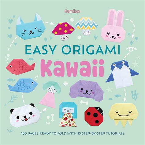 Easy Origami Kawaii: 400 Pages Ready to Fold With 10 Step-by-step ...