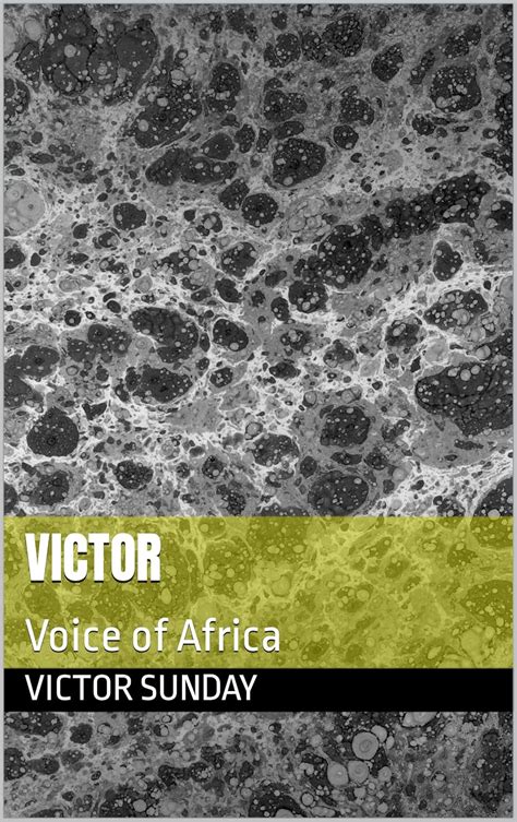 Victor: Voice of Africa (The mother tongue Book 1) eBook : Sunday ...