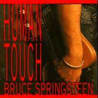 "Human Touch" - Bruce Springsteen