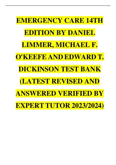 Test Bank for Emergency Care, 14th Edition – By Daniel Limmer, Michael ...