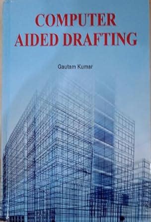 Computer Aided Drafting : Gautam Kumar: Amazon.in: Books