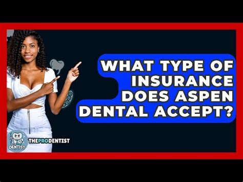What Type Of Insurance Does Aspen Dental Take