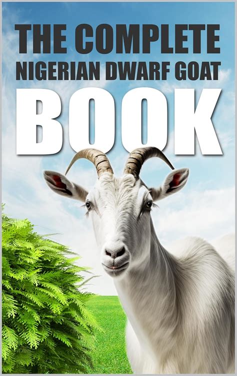 The Complete Nigerian Dwarf Goat Book eBook : Shark, Tony: Amazon.in ...