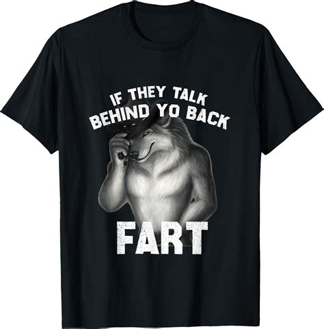 If They Talk Behind Your Back Fart Meme Funny Oddly Specific T-Shirt - Buytshirtdesigns