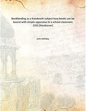 Amazon.in: Buy Bookbinding as a handwork subject how books can be bound ...