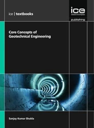 CORE CONCEPTS OF GEOTECHNICAL ENGINEERING : Shukla, Sanjay Kumar ...