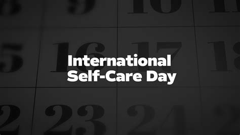 International Self-Care Day - List of National Days