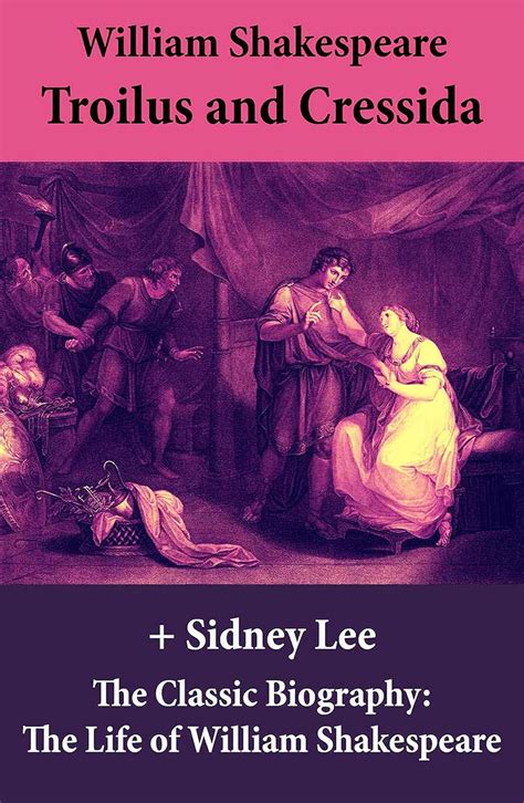 Troilus and Cressida (The Unabridged Play) + The Classic Biography: The ...