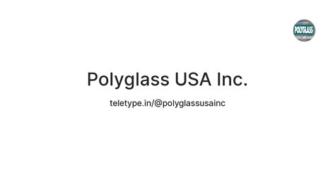 Polyglass USA Inc. — Teletype
