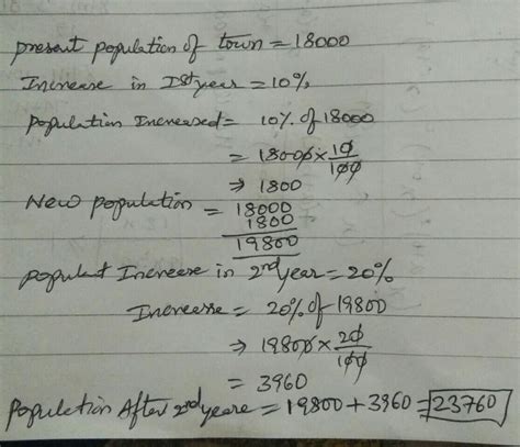 The population of town is 18000.It increases by 10% during 1st year and ...