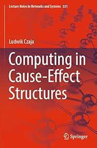 Computing in Cause-Effect Structures: 331 (Lecture Notes in Networks ...