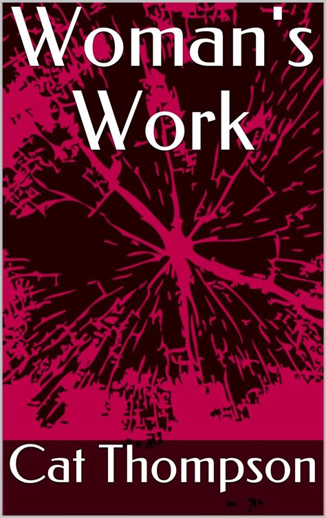 Woman's Work (WE Book 1) eBook : Thompson, Cat: Amazon.in: Kindle Store