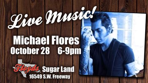 LIVE MUSIC: Michael Flores at Floyds Sugar Land!, Floyds Seafood Sugar ...