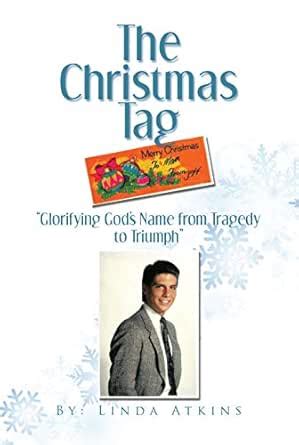 The Christmas Tag: “Glorifying God’s Name from Tragedy to Triumph ...