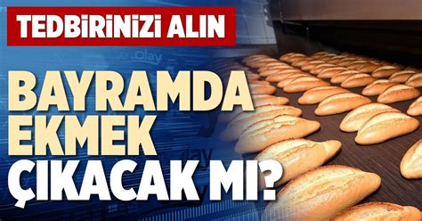 BAYRAMDA EKMEK ÇIKACAK MI? | Denizli Yeni Olay Haber