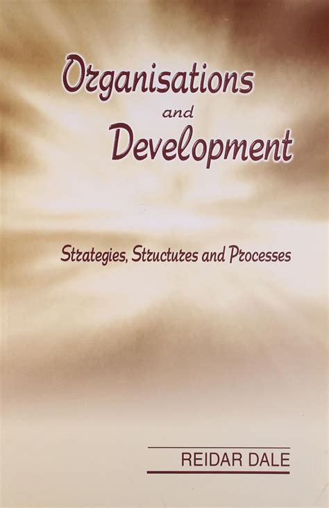Organisations and Development: Strategies, Structures and Processes ...