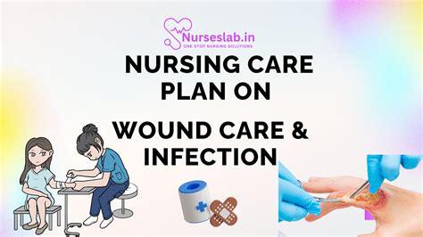 Nursing Care Plan on Wound Care and Infection - Nurseslab
