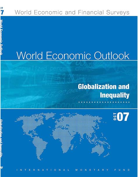 World Economic Outlook, October 2007: Globalization and Inequality ...